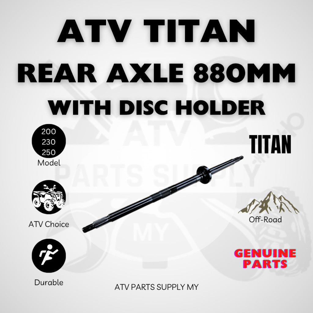 ATV Titan 200 | 250 | Rear Axle | with Disc Holder | 815MM | 880MM | Original Titan Parts