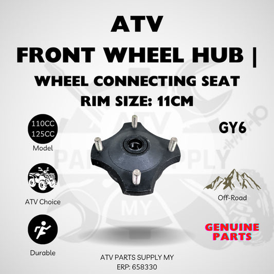ATV GY6 | 125CC | 110CC | Front Wheel Connecting Seat | Wheel Hub | Rim Size 11CM | Ready Stock